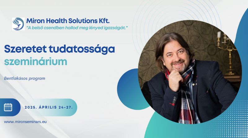 Szeretet tudatossága szeminárium 2025.04.24-27. Szécsény